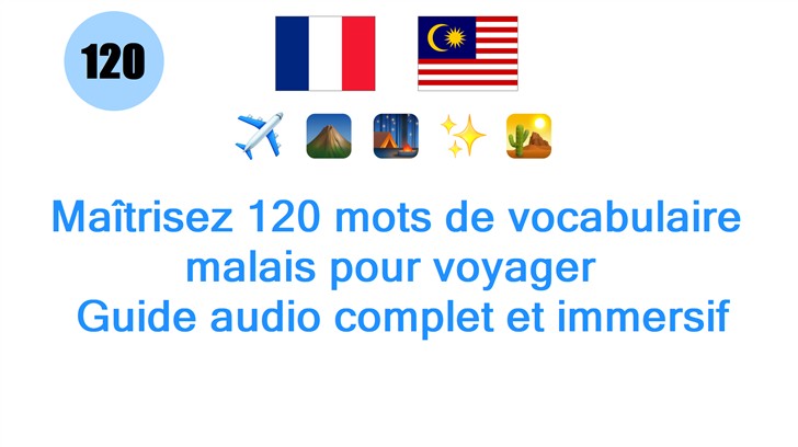 Maîtrisez 120 mots de vocabulaire malais pour voyager : Guide audio complet et immersif